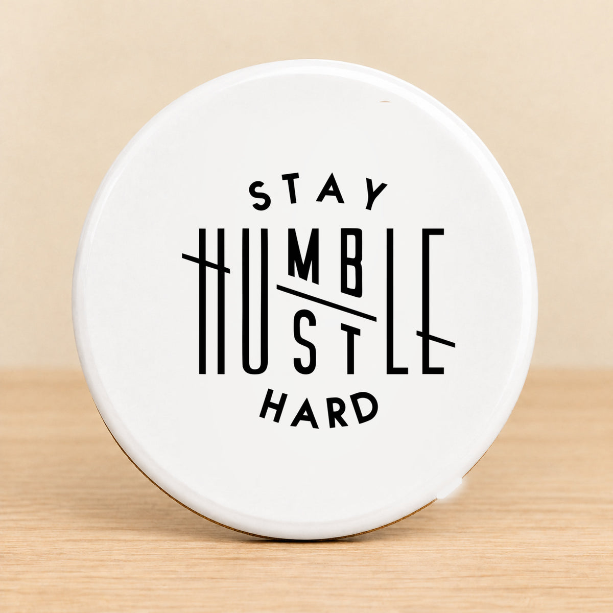 Stay Humble Hustle Hard — Round Ceramic Coaster