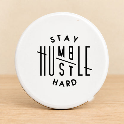 Stay Humble Hustle Hard — Round Ceramic Coaster
