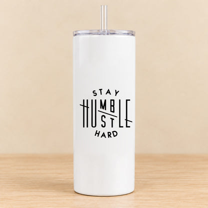 Stay Humble Hustle Hard — 20 oz Skinny Tumbler
