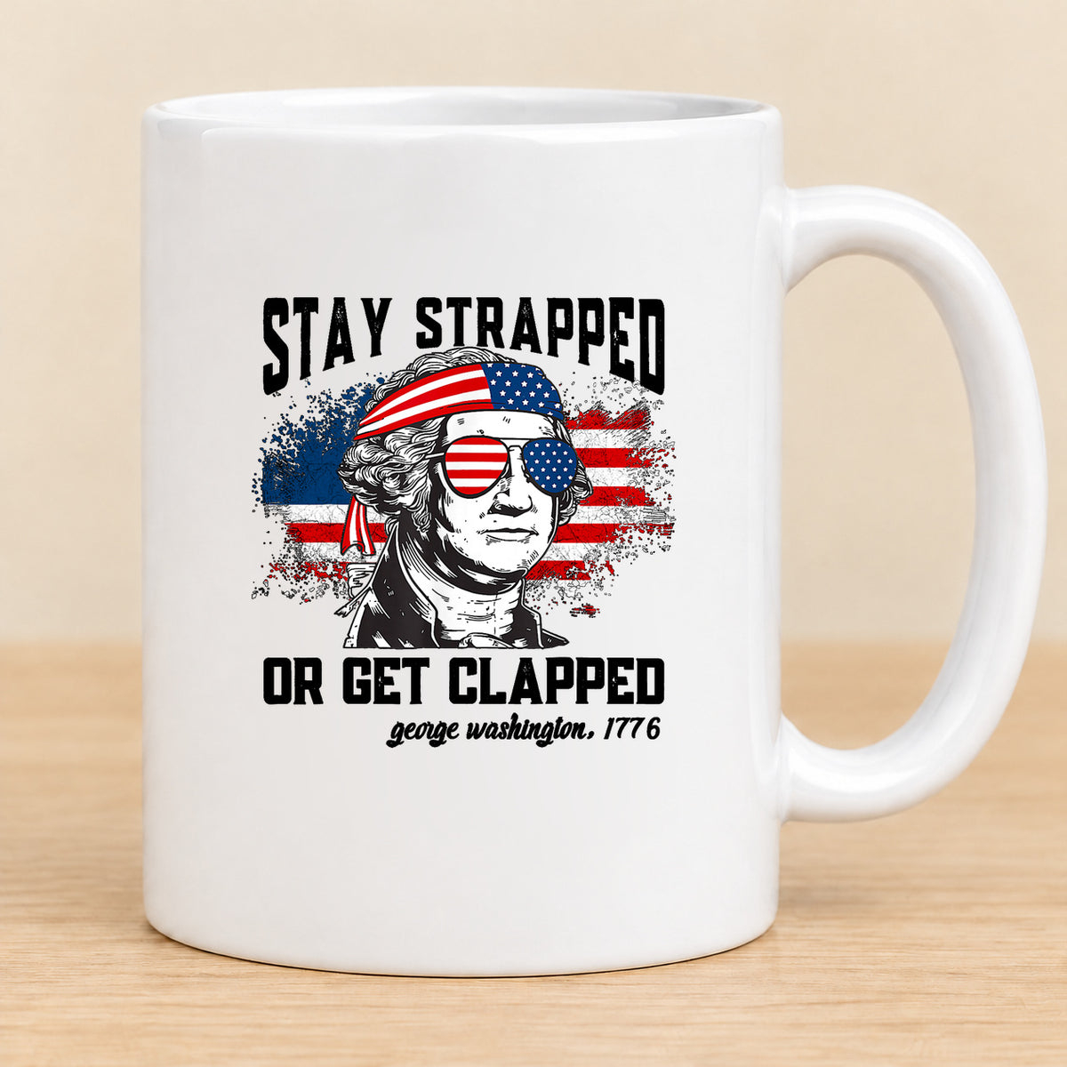 Stay Strapped or Get Clapped — 11 oz Ceramic Mug