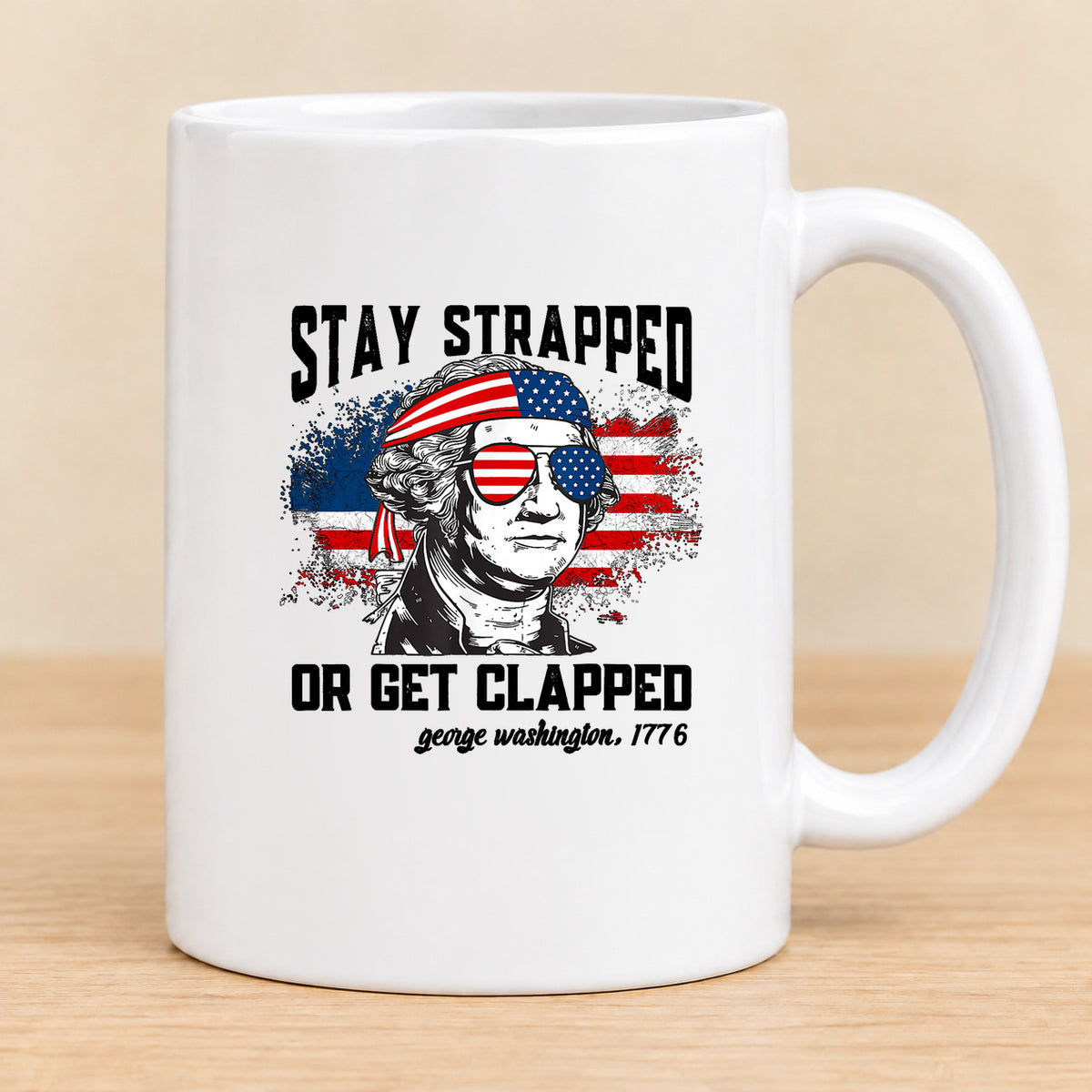 Stay Strapped or Get Clapped — 15 oz Ceramic Mug