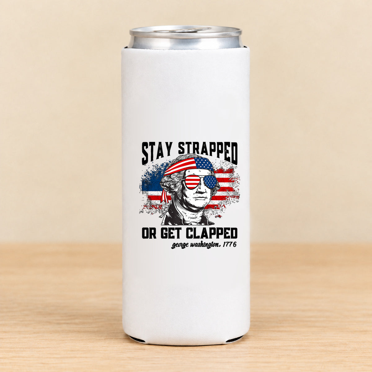 Stay Strapped or Get Clapped — Slim Can Koozie