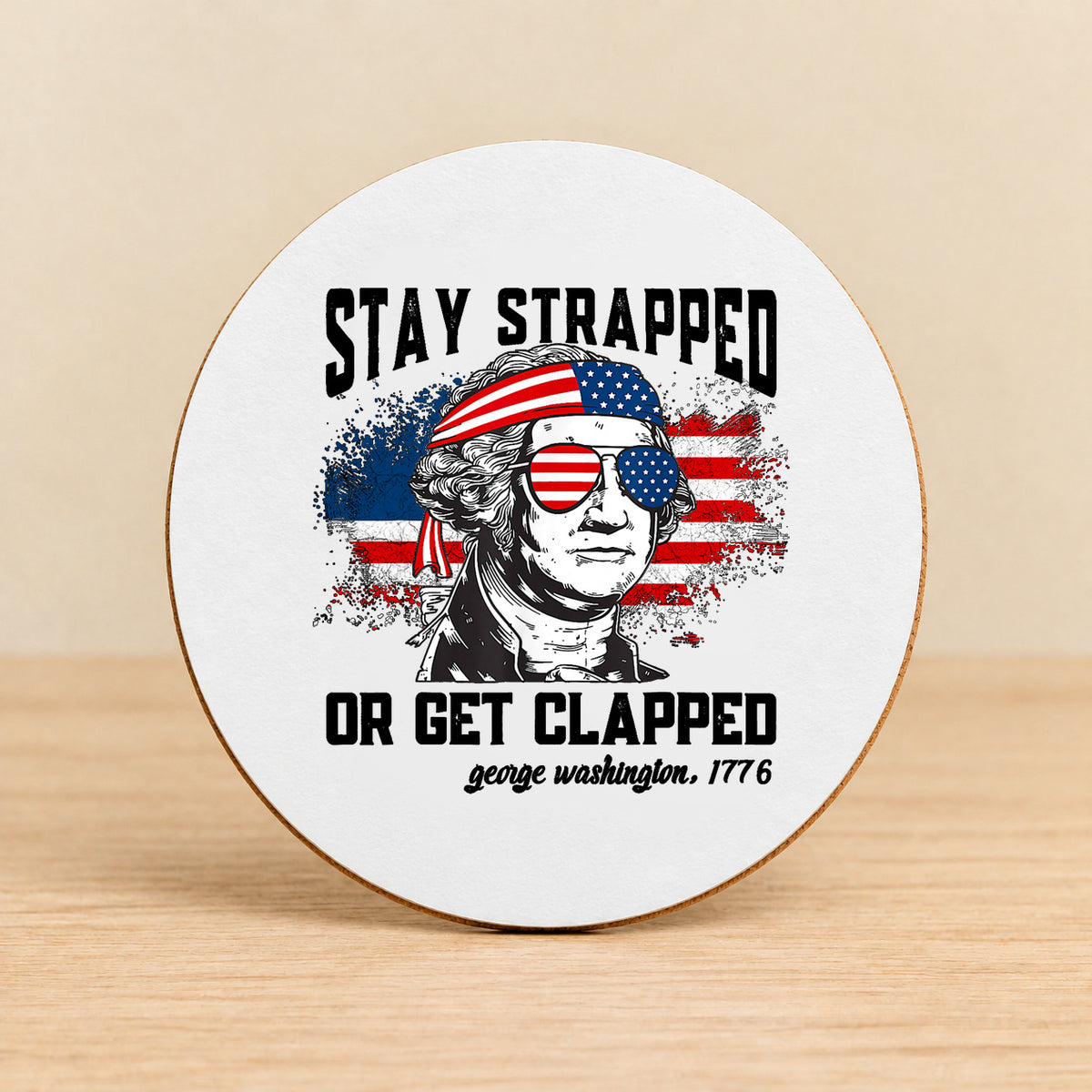 Stay Strapped or Get Clapped — Round MDF Coaster