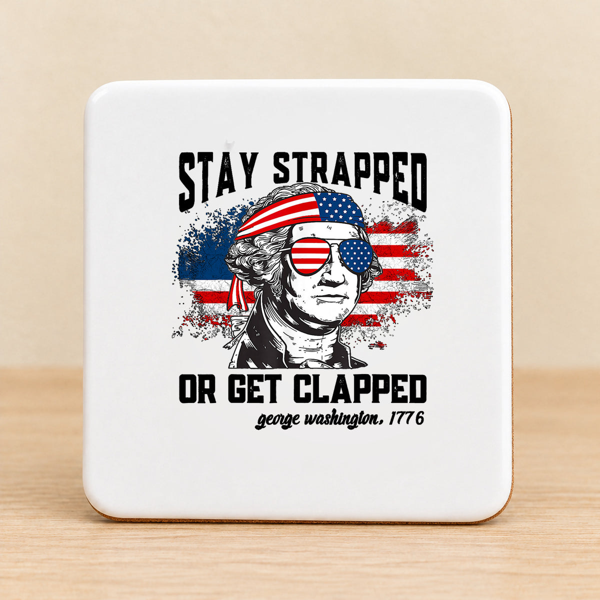 Stay Strapped or Get Clapped — Square Ceramic Coaster