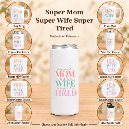 Super Mom Super Wife Super Tired — All 10 drinkware options