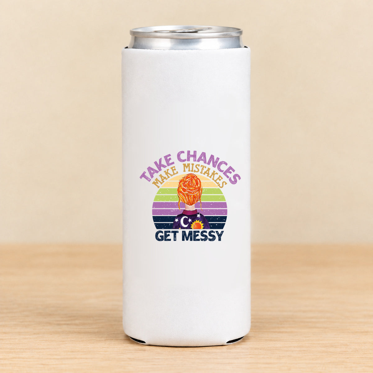 Take Chances Make Mistakes Get Messy Retro — Slim Can Koozie