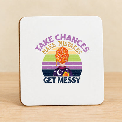 Take Chances Make Mistakes Get Messy Retro — Square MDF Coaster