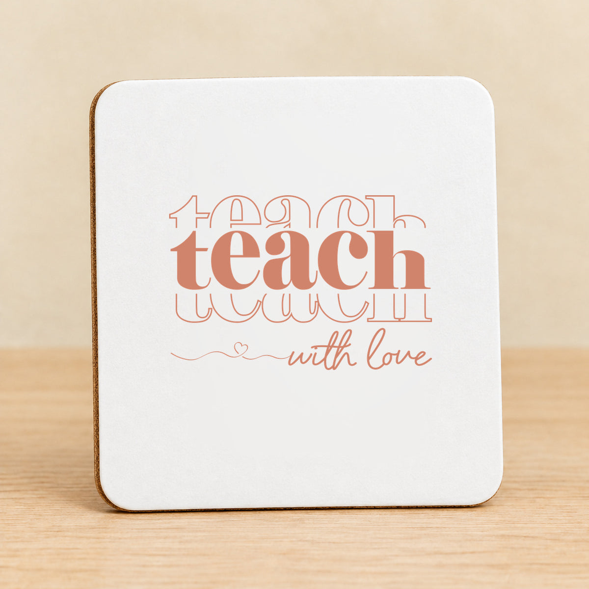 Teach With Love — Square MDF Coaster