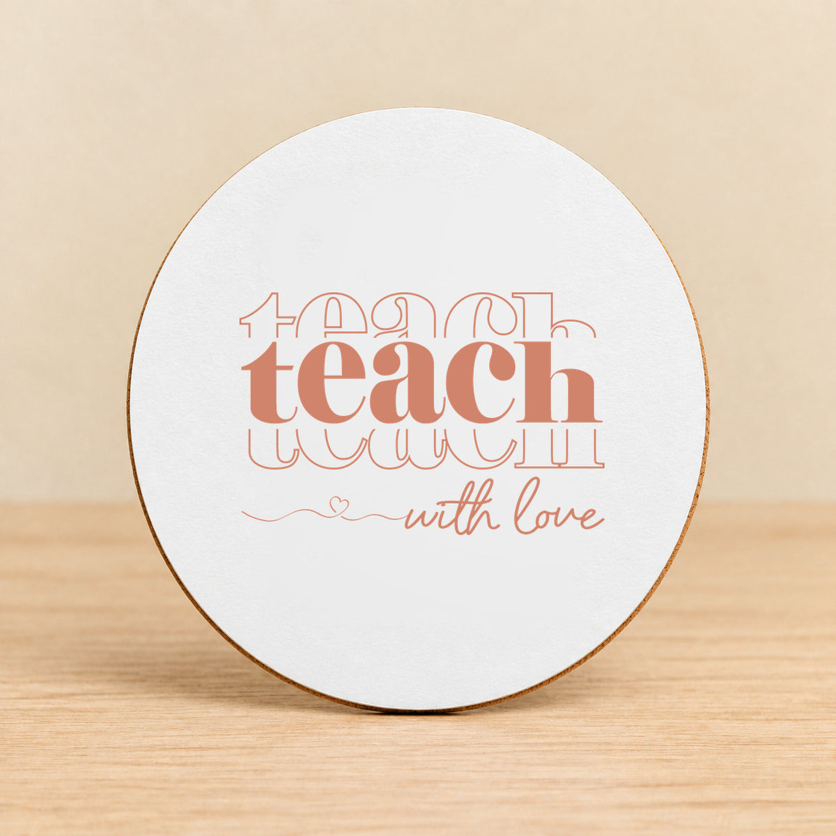 Teach With Love — Round MDF Coaster