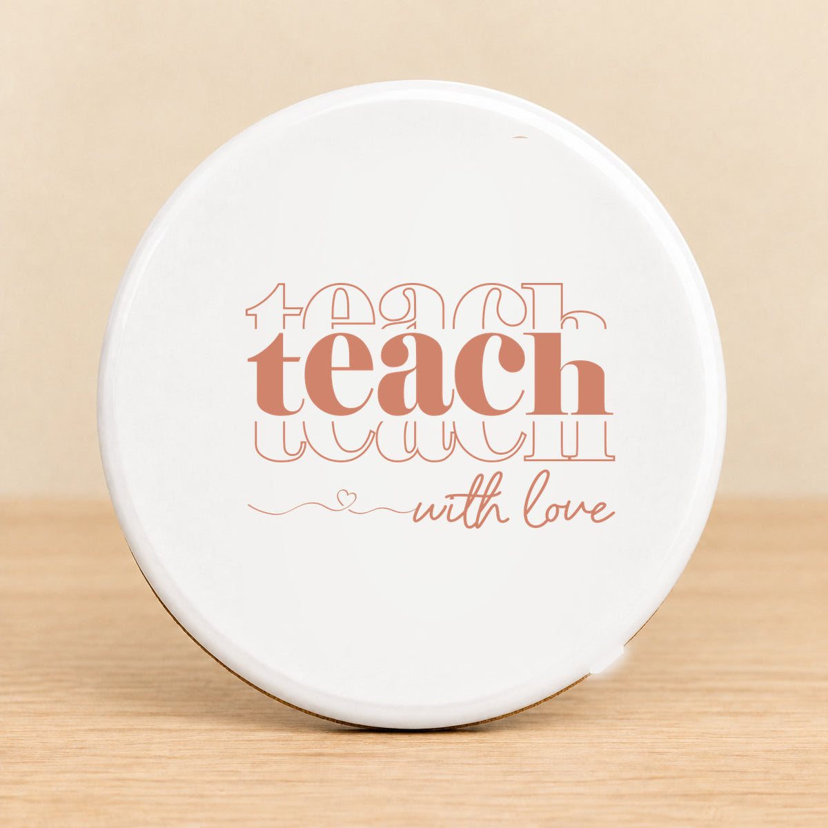 Teach With Love — Round Ceramic Coaster