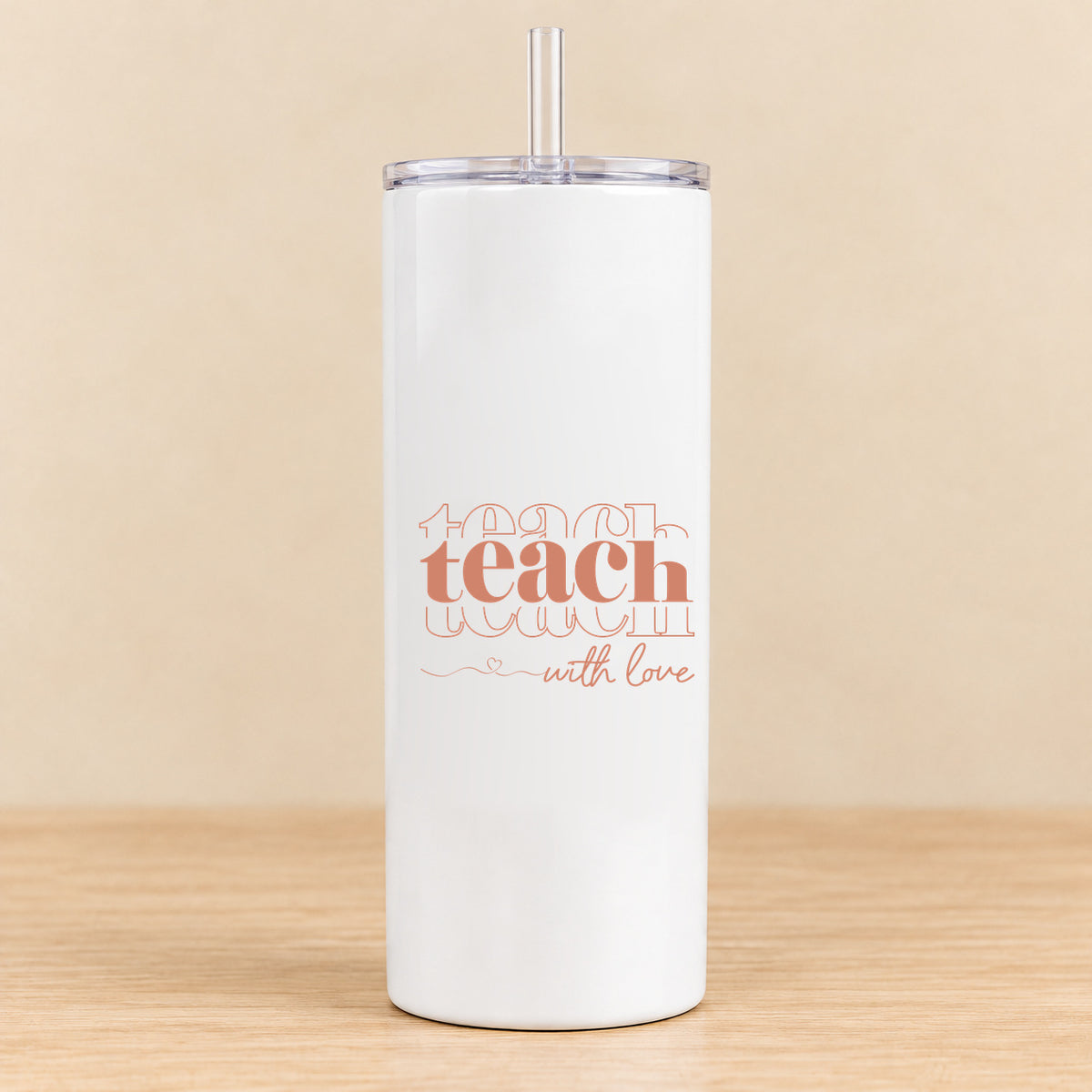 Teach With Love — 20 oz Skinny Tumbler