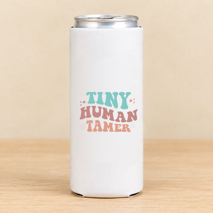 Tiny Human Tamer — Slim Can Koozie