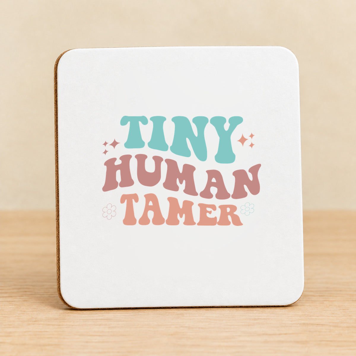 Tiny Human Tamer — Square MDF Coaster