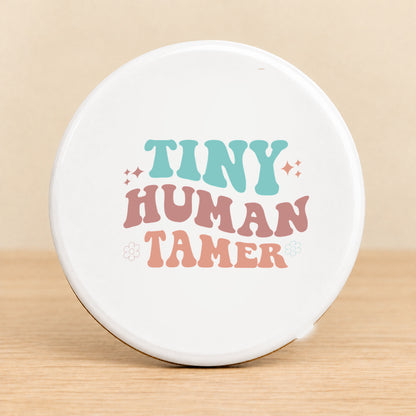 Tiny Human Tamer — Round Ceramic Coaster