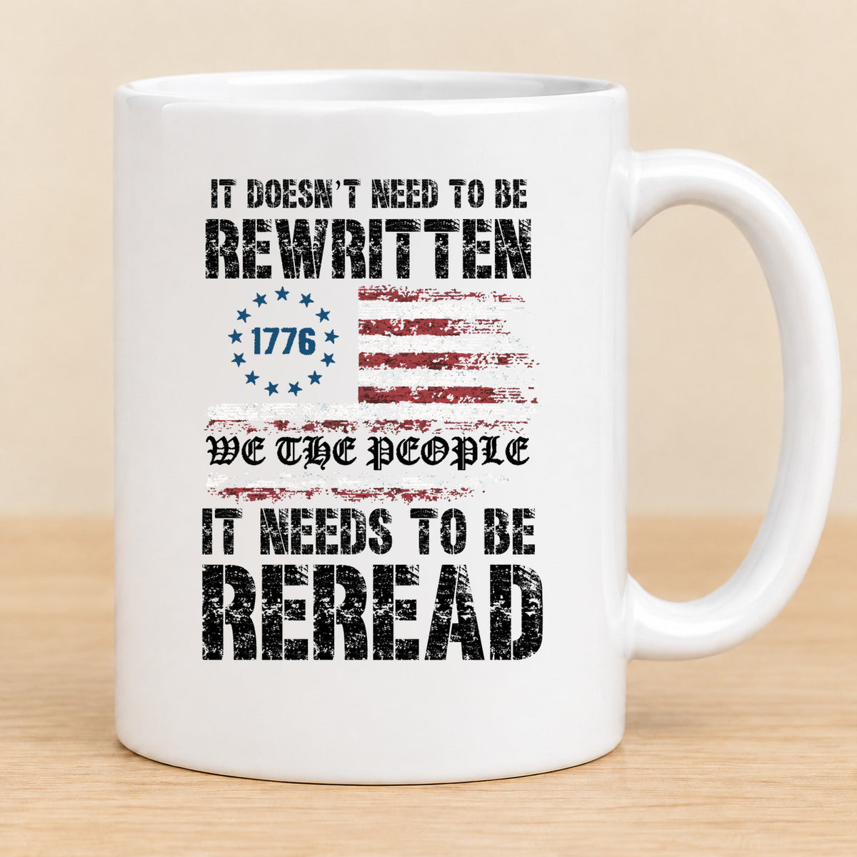 We the People It Needs to Be Reread — 11 oz Ceramic Mug