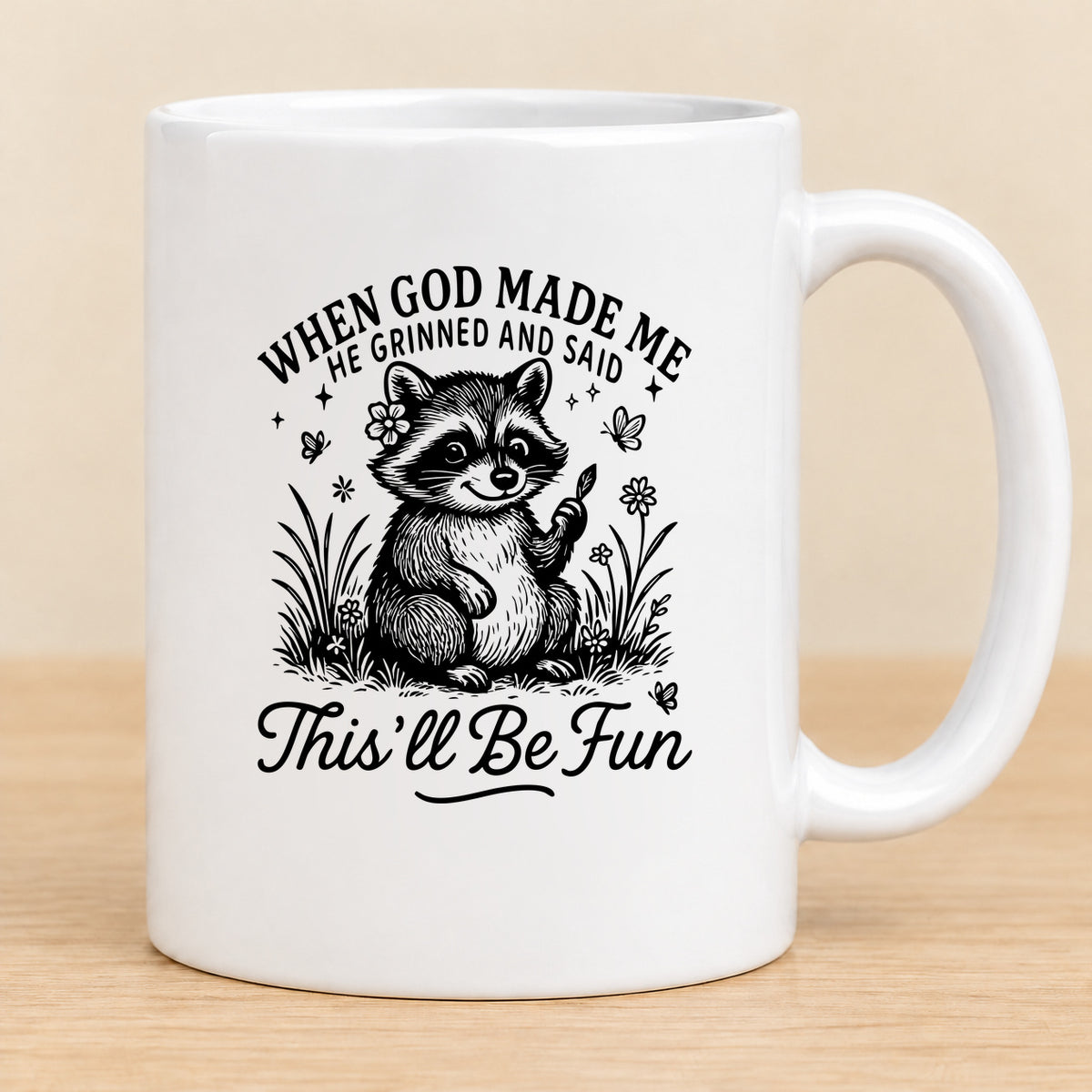 When God Made Me He Grinned — 11 oz Ceramic Mug