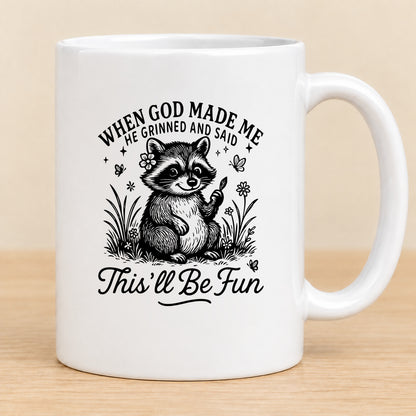When God Made Me He Grinned — 11 oz Ceramic Mug