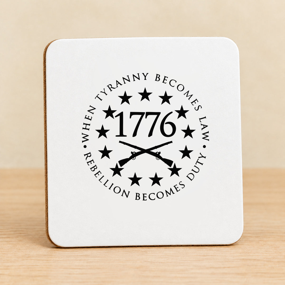 When Tyranny Becomes Law Rebellion Becomes Duty — Square MDF Coaster