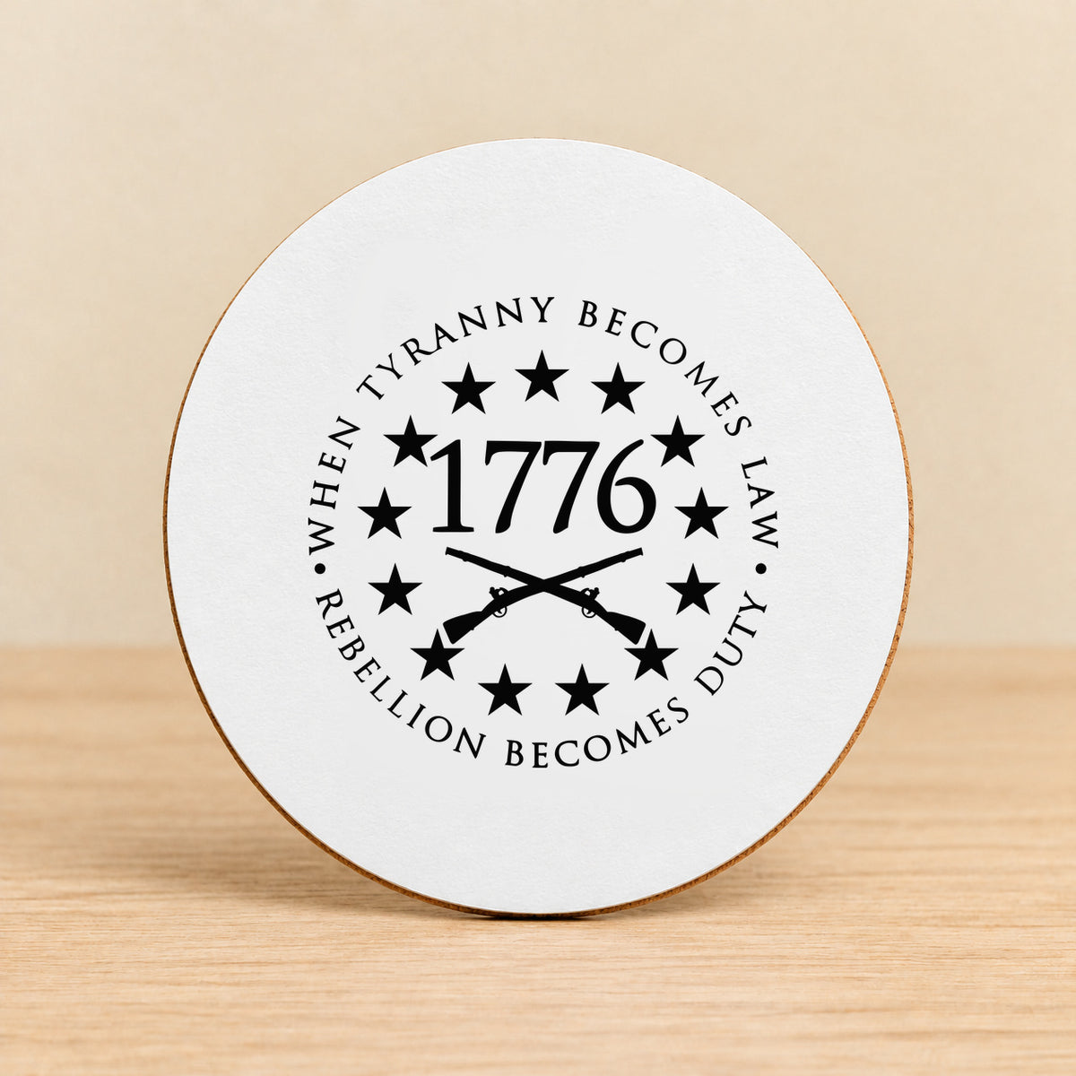 When Tyranny Becomes Law Rebellion Becomes Duty — Round MDF Coaster