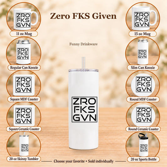 Zero FKS Given — All 10 drinkware options