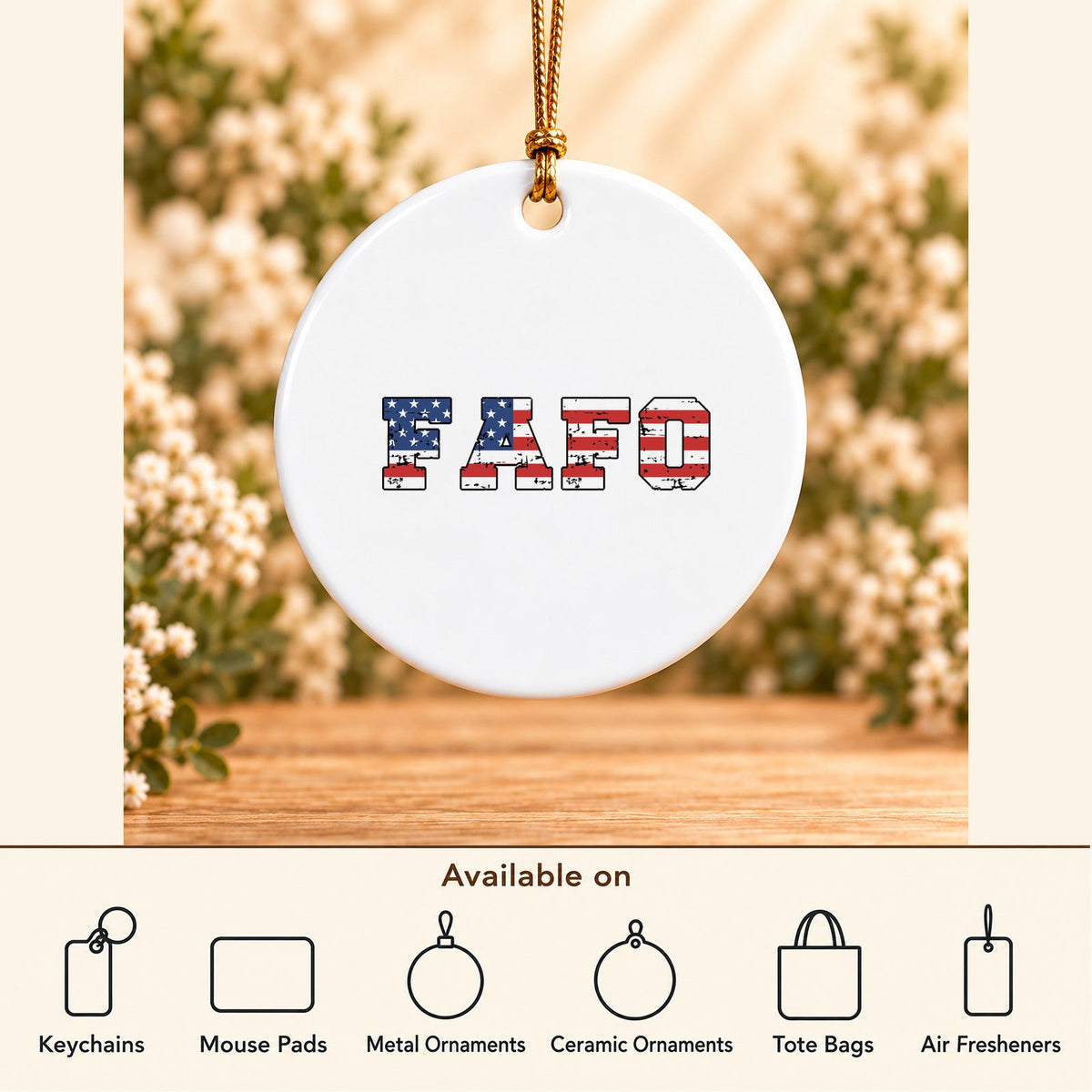 FAFO USA Flag — Round Ceramic Ornament featured; available on keychains, mouse pads, metal ornaments, ceramic ornaments, tote bags and air fresheners