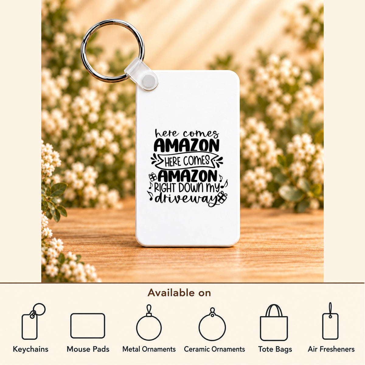 Here Comes Amazon Right Down My Driveway — Rectangle Keychain featured; available on keychains, mouse pads, metal ornaments, ceramic ornaments, tote bags and air fresheners