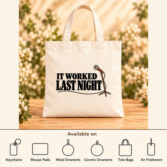 It Worked Last Night — Beige Canvas Tote Bag featured; available on keychains, mouse pads, metal ornaments, ceramic ornaments, tote bags and air fresheners