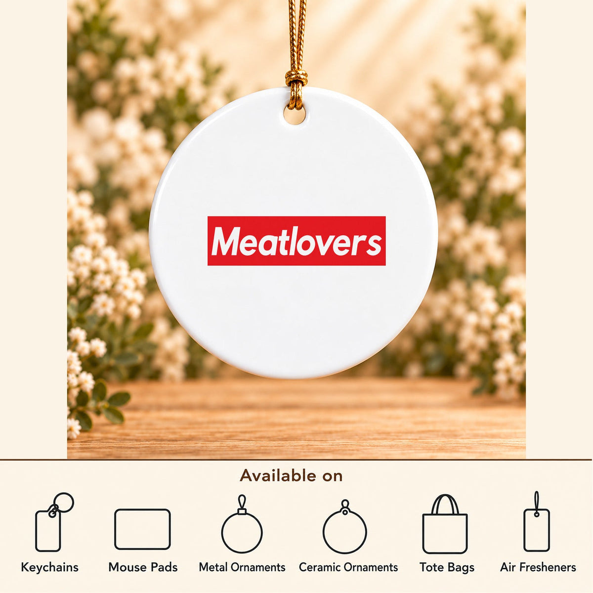 Meatlovers — Round Ceramic Ornament featured; available on keychains, mouse pads, metal ornaments, ceramic ornaments, tote bags and air fresheners
