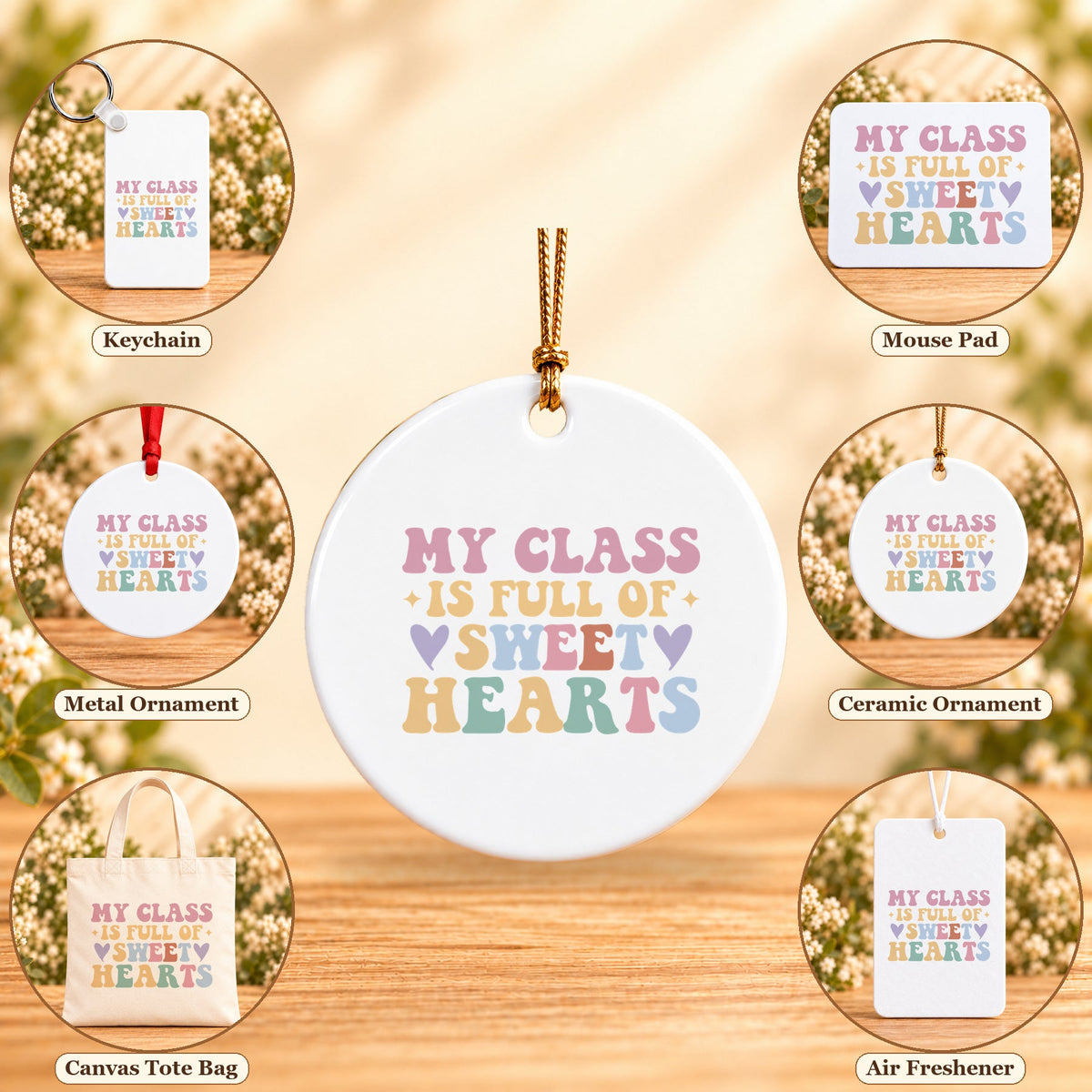 My Class Is Full of Sweet Hearts - all six accessory options, Round Ceramic Ornament featured