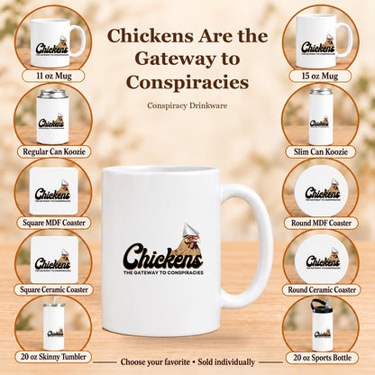 Chickens Are the Gateway to Conspiracies — All 10 drinkware options