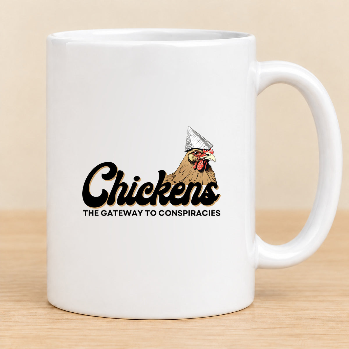 Chickens Are the Gateway to Conspiracies — 11 oz Ceramic Mug