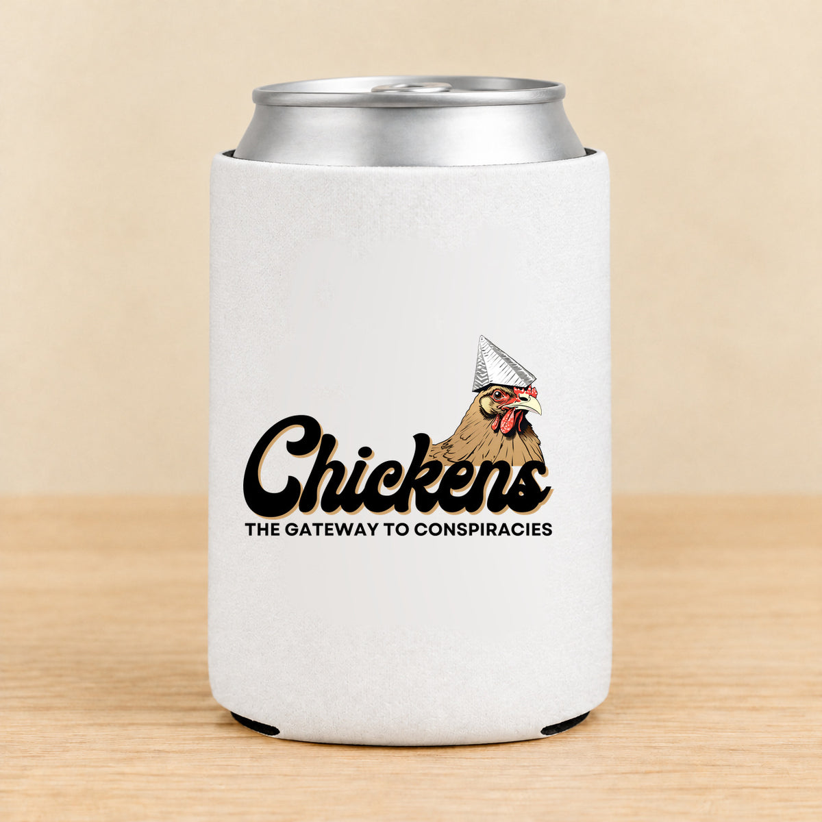 Chickens Are the Gateway to Conspiracies — Regular Can Koozie