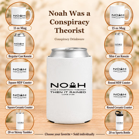 Noah Was a Conspiracy Theorist — All 10 drinkware options