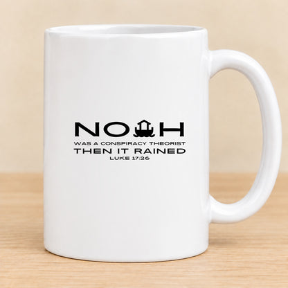Noah Was a Conspiracy Theorist — 15 oz Ceramic Mug