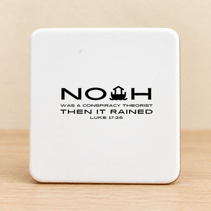 Noah Was a Conspiracy Theorist — Square Ceramic Coaster