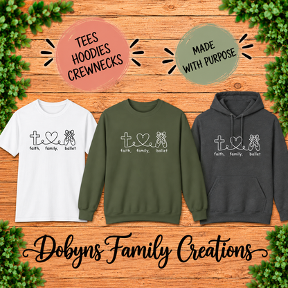 Faith Family Ballet | Christian Ballet Shirt, Crewneck & Hoodie