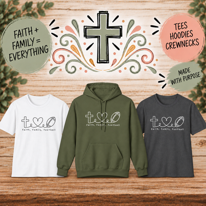 Faith Family Football | Christian Football Shirt, Crewneck & Hoodie
