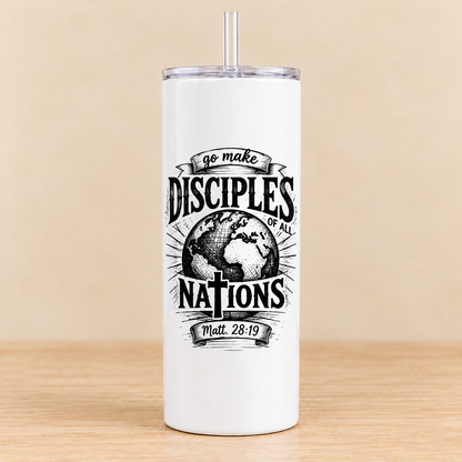 Go Make Disciples of All Nations — 20 oz Skinny Tumbler