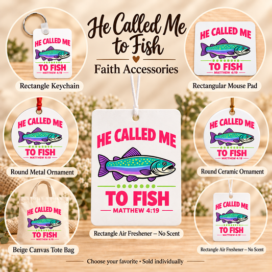 He Called Me to Fish — All available styles