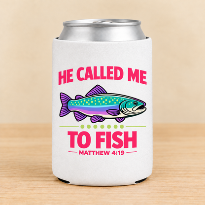 He Called Me to Fish — Regular Can Koozie