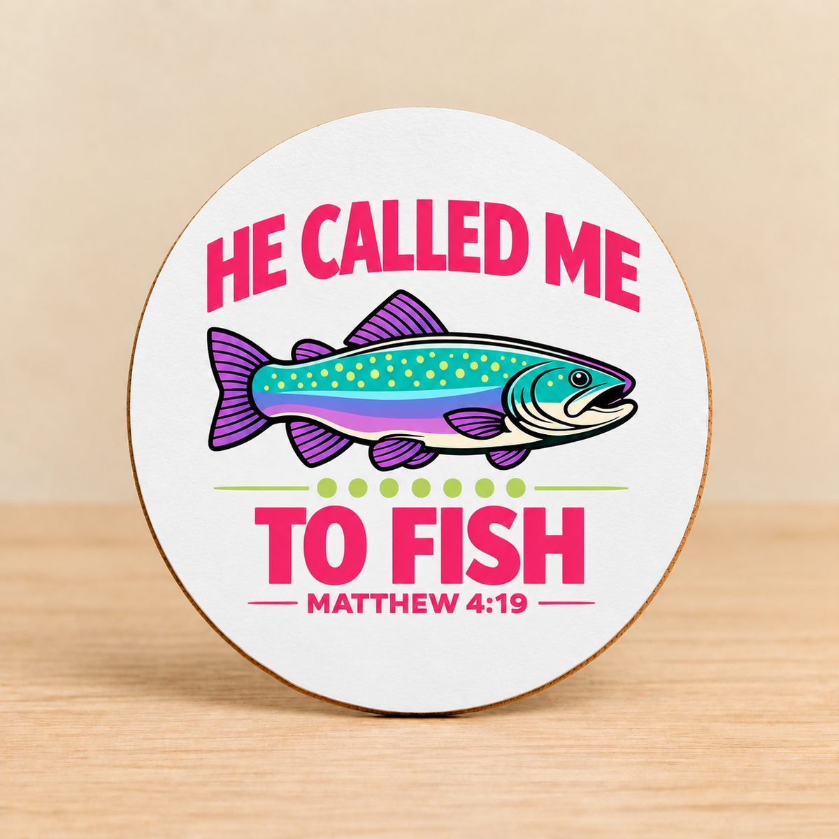 He Called Me to Fish — Round MDF Coaster