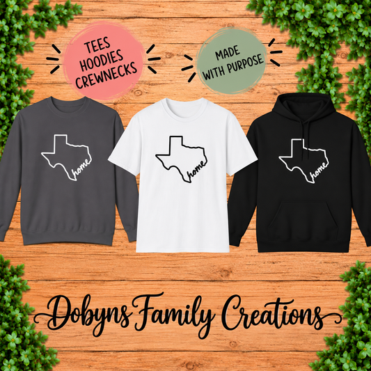 Texas Home | Texas State Shirt, Crewneck & Hoodie