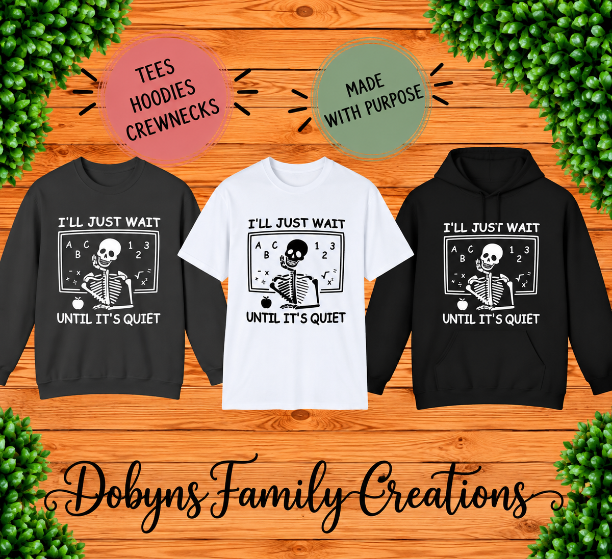 I’ll Just Wait Until It’s Quiet | Funny Teacher Shirt, Crewneck & Hoodie