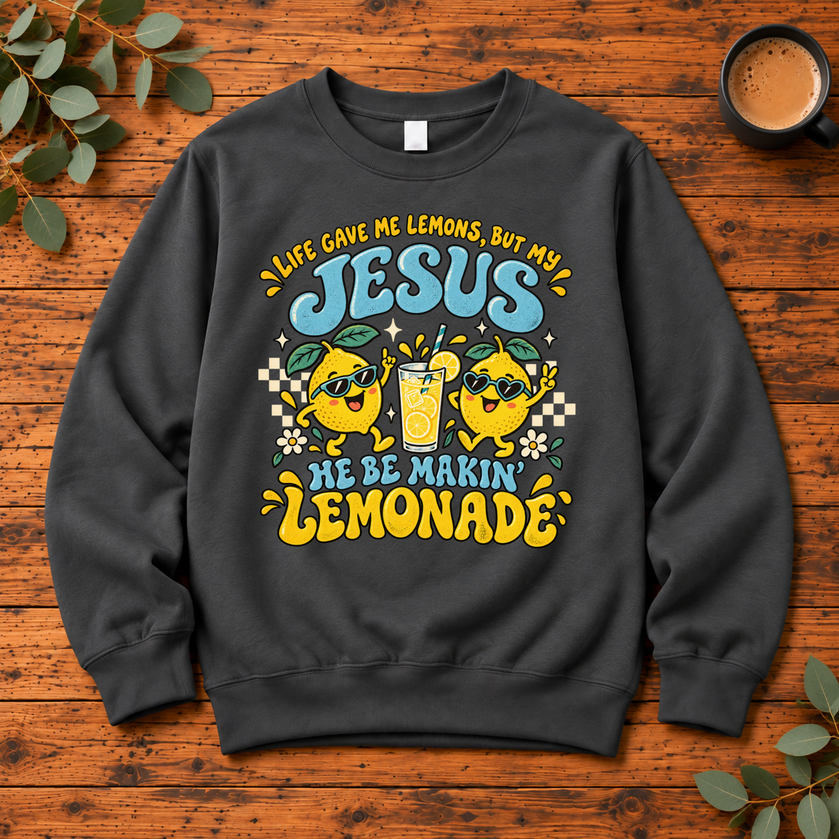Jesus Be Makin' Lemonade Shirt | Funny Christian Faith Apparel