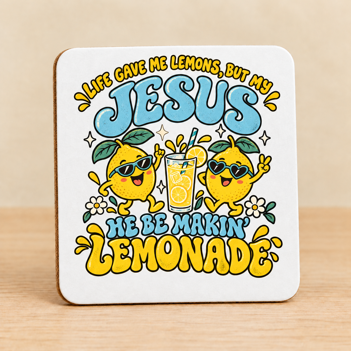 Jesus Makes Lemonade — Square MDF Coaster