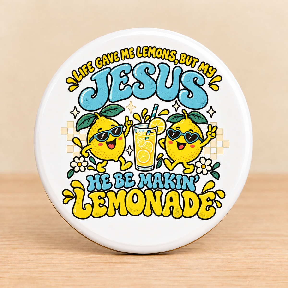 Jesus Makes Lemonade — Round Ceramic Coaster