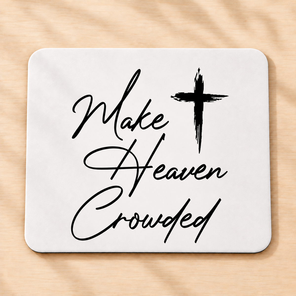 Make Heaven Crowded — Rectangular Mouse Pad