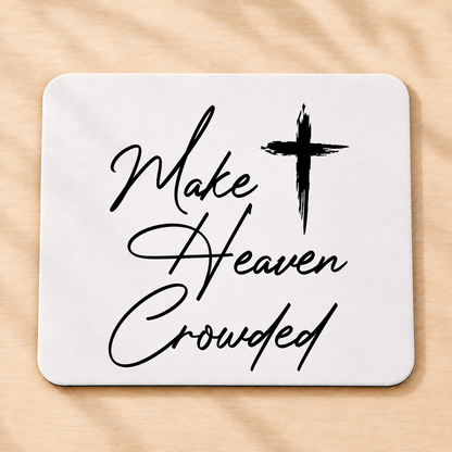 Make Heaven Crowded — Rectangular Mouse Pad