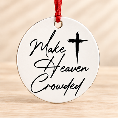 Make Heaven Crowded — Round Metal Ornament