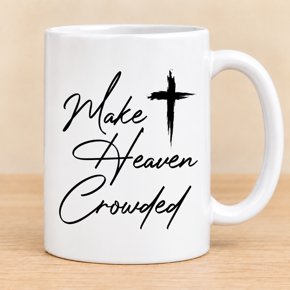 Make Heaven Crowded — 15 oz Ceramic Mug